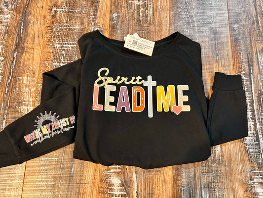 SPIRIT LEAD ME where my trust is without borders - Christian sweatshirt - Christian apparel