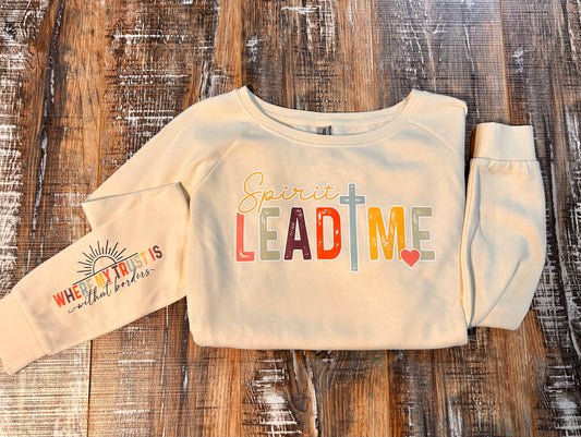 SPIRIT LEAD ME where my trust is without borders - Christian sweatshirt - Christian apparel