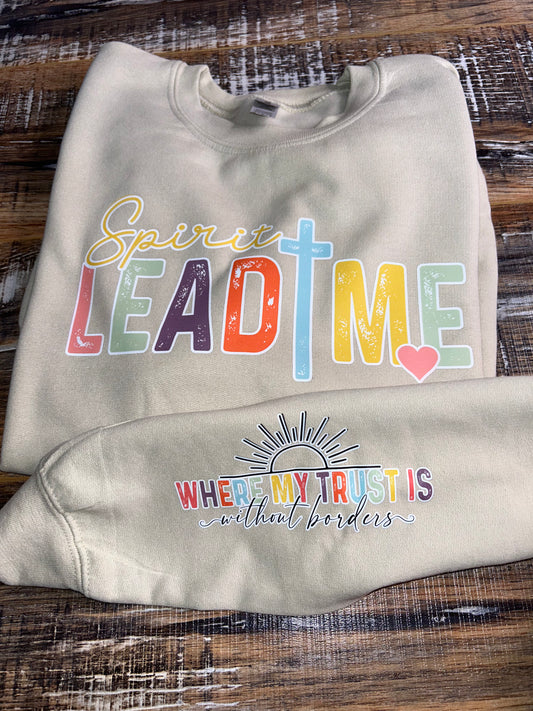 SPIRIT LEAD ME where my trust is without borders  - Christian sweatshirt - Christian apparel
